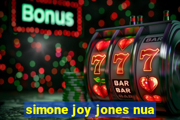 simone joy jones nua